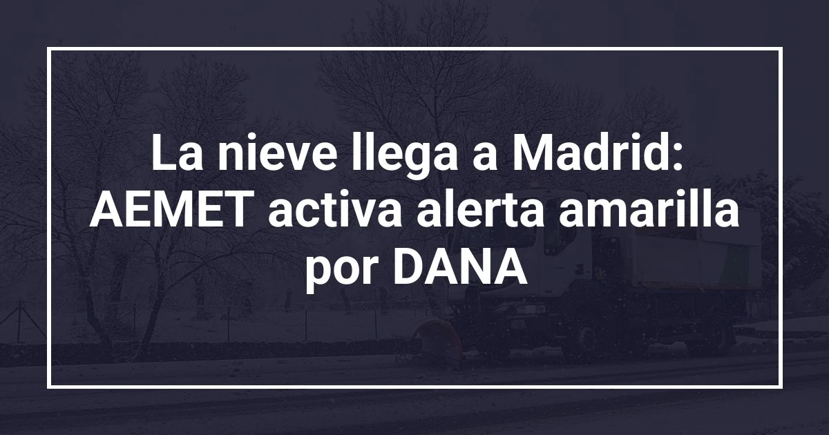 La nieve llega a Madrid: AEMET activa alerta amarilla por DANA